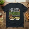 I JUST WANT TO WORK in my GARDEN AND HANGOUT WITH MY HICKENS text design with rooster and chickens graphics
