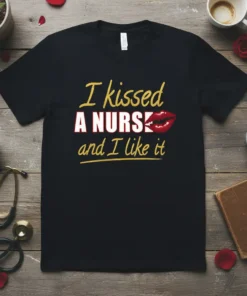 I kissed A NURSE text design featuring eye-catching typography on quality t-shirt