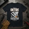 I Know I Am On Fire Let Me Finish This Weld And I Will Put It Out text with a