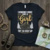 T-shirt with white text "I KNOW I HIKE" and "TRY TO KEEP UP" framing a golden "Girl" and a mountain
