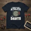 I Know I'm An Athlete I Play Darts T-Shirt featuring a dartboard and arrows graphic
