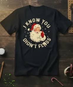 I Know You Didn't Floss vintage Santa Claus design on a black t-shirt with snowflakes