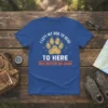 I Left My Dog To Here To Here This Better Be Good humorous quote t-shirt with paw print graphic