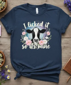 I licked it so its mine cow t-shirt with floral accents and a cute cow face
