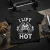Black t-shirt with white text "I Lift Because My Wife Is Hot" and a graphic of a muscular man lifting