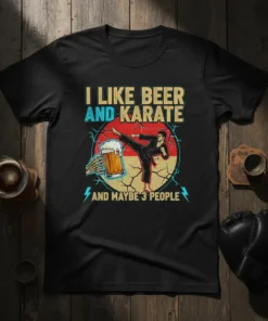 I Like Beer and Karate and Maybe 3 People quote on a black t-shirt with a karate kick graphic and