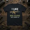 I Like Big Guns And I Cannot Lie T-Shirt featuring a graphic of a tactical rifle and bold text