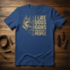 T-shirt with "I Like Dogs Guns And Maybe 3 People" text, featuring a German Shepherd graphic and an AR-15 rifle