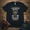 I Like Hunting and Beer and Maybe 3 People quote on a black t-shirt with deer, beer mug, and people