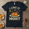 Navy t-shirt with "I Like It Moist" text and a cartoon turkey with gravy being poured on it