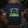 I Like Lifting And Maybe Like 3 People humorous gym quote t-shirt with barbell graphic