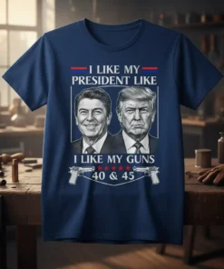 T-shirt featuring the quote "I Like My President Like I Like My Guns 40 & 45" with images of Reagan
