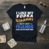 I Like My Vodka Straight But My Friends Can Go Either Way quote on a black t-shirt with rainbow stripes