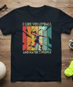 Retro t-shirt design featuring the quote "I Like Volleyball And Maybe 3 People" with a female volleyball player in action