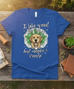 I like weed my Dog And maybe 3 people quote with golden retriever graphic on blue t-shirt