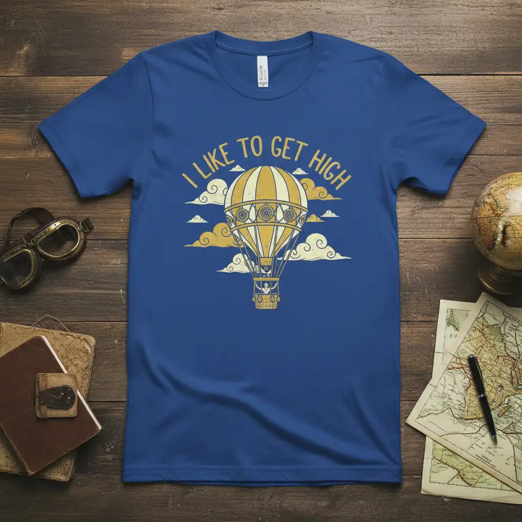 I Like to Get High text with vintage hot air balloon design on a blue t-shirt for travel lovers