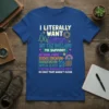 T-shirt with bold white text "I LITERALLY WANT MY TAX DOLLARS TO SUPPORT" above colorful text listing National Parks, Science