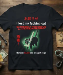 Black t-shirt with red Japanese text and "I lost my fucking cat EXTREMELY POISONOUS" in white and red. Features a
