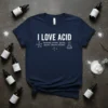 I LOVE ACID hyaluronic, text design featuring unique typography on quality t-shirt