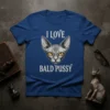 I LOVE BALD PUSSY t-shirt with a detailed illustration of a sphynx cat's head and bold white text