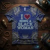 T-shirt with "I Love Being A Black Woman" text in bold lettering and a decorative heart graphic, set against a