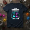 I Love Chemistry And Speak Fluent Sarcasm t-shirt design with beakers and chemical symbols