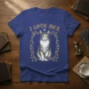 I LOVE HER cat quote with a calico cat illustration in a floral frame, on a blue t-shirt