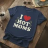 Navy blue t-shirt with distressed white text "I Love Hot Moms" and a red heart graphic