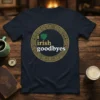 I Love Irish Goodbyes t-shirt with a green heart and Celtic knot design. The text "i irish goodbyes" is prominently