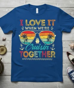 Couple's t-shirt with retro sunglasses graphic and text "I LOVE IT WHEN WE'RE Cruisin TOGETHER" for cruise vacations