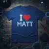 I Love Matt T-Shirt with a red pixelated heart and futuristic font for "MATT"