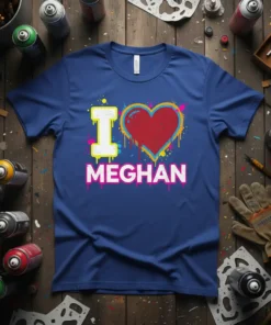 I Love Meghan T-Shirt with bold yellow 'I', red heart, and pink 'MEGHAN' text, featuring colorful graffiti-style splatters