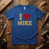 I Love Mike T-Shirt bold graphic design printed on comfortable cotton t-shirt