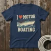 I Love Motor Boating T-Shirt featuring a retro design with a boat on the water and nautical text
