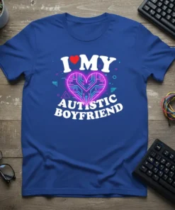 I Love My Autistic Boyfriend detailed graphic design printed on comfortable cotton t-shirt