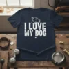 White text "I LOVE MY DOG" with a graphic of a pitbull's head on a navy blue t-shirt