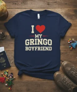 Navy blue t-shirt with white text "I Love My Gringo Boyfriend" and a red heart graphic