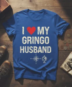 I Love My Gringo Husband text with a red heart graphic on a blue t-shirt, featuring a compass and globe