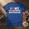 I Love My Hot Autistic Boyfriend T-Shirt featuring a red heart and neon-style text