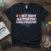 I Love My Hot Autistic Girlfriend t-shirt with a red heart and circuit board design, celebrating neurodivergent relationships