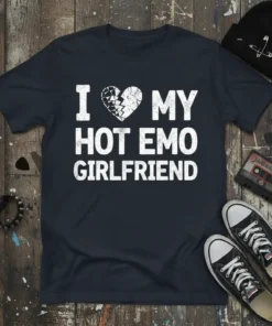 I Love My Hot Emo Girlfriend text with a broken heart graphic on a dark t-shirt