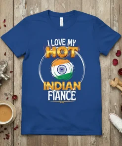 I Love My Hot Indian Fiance text with Indian flag graphic on a royal blue t-shirt