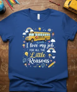 School bus driver appreciation t-shirt with text "I love my job FOR ALL THE Little Reasons" and cute bus graphic