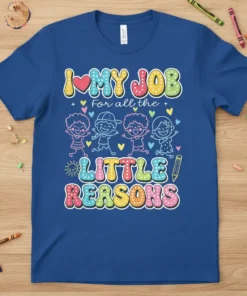 Teacher T-Shirt with "I LOVE MY JOB For all the LITTLE REASONS" text and cartoon children graphic