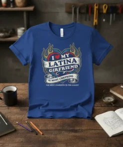 I Love My Latina Girlfriend T-Shirt with heart, flames, and galaxy text graphic