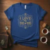 I LOVE my MOM quote t-shirt in gold, featuring decorative hearts and swirls, on a royal blue fabric