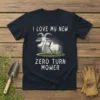I Love My New Zero Turn Mower t-shirt with a cartoon goat graphic