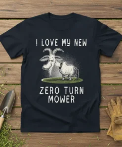 I Love My New Zero Turn Mower t-shirt with a cartoon goat graphic