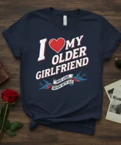 I Love My Older Girlfriend True Love Never Gets Old text with heart and swallow graphics on a navy t-shirt
