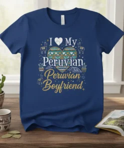 I Love My Peruvian Peruvian Boyfriend t-shirt with heart and Peruvian cultural graphics